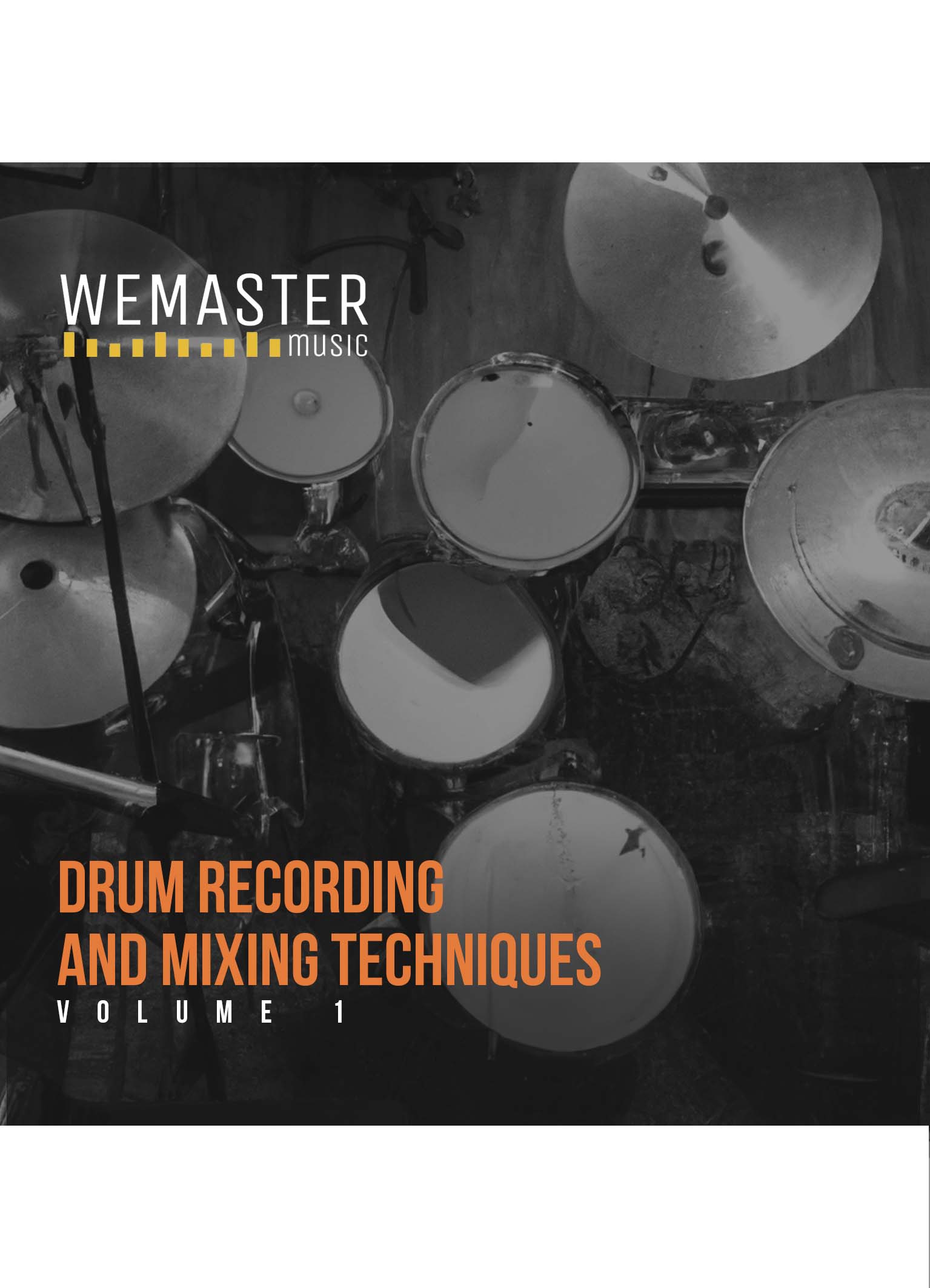 Drum Recording and Mixing Techniques - Volume 1